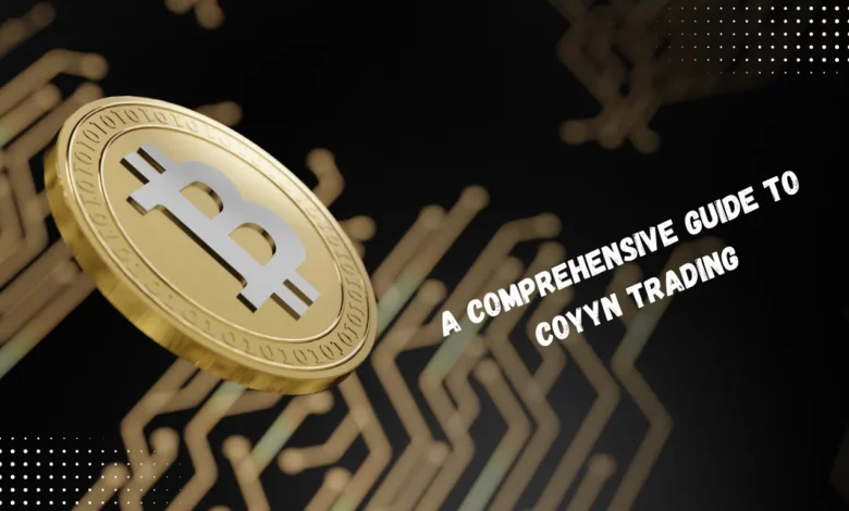 A Comprehensive Guide to coyyn Trading