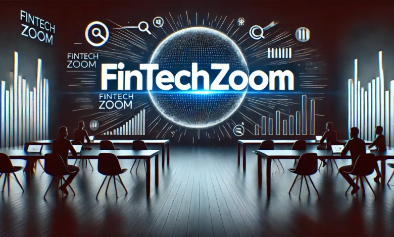 The Ultimate Guide to Understanding fintechzoom.com