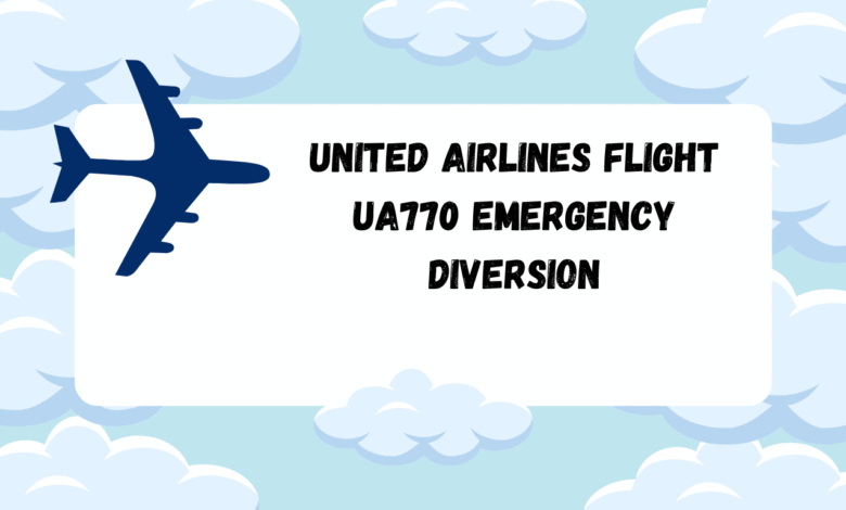 United Airlines Flight UA770 Emergency Diversion